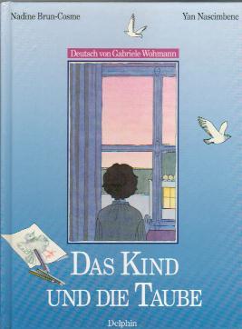 Das Kind und die Taube. - Brun-Cosme, Nadine und Yan Nascimbene