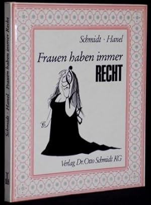 Frauen haben immer Recht. Eine männliche Belehrung mit Gesetzestexten und Illustrationen