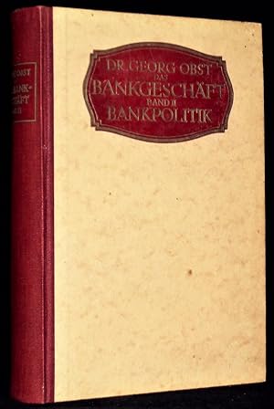 Das Bankgeschäft. Band I Verkehrstechniken und Betriebs-Einrichtungen. und Band II Bankpolitik