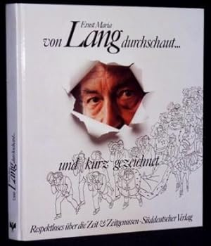 von Lang durchschaut und kurz gezeichnet. Respektloses über die Zeit & Zeitgenossen