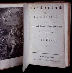 Taschenbuch für das Jahr 1814. Der Liebe und Freundschaft gewidmet.