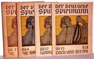 Der deutsche Spielmann. Eine Auswahl aus dem Schatz deutscher Dichtung für Jugend und Volk. 4 Ein...