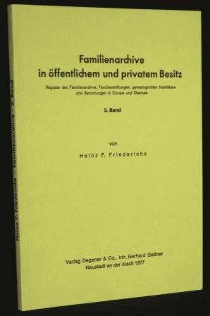 Familienarchive in öffentlichem und Privatem Besitz. Register der Familienarchive, Familienstiftu...