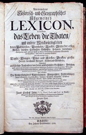 Neu-vermehrtes Historisch-Geographisches Allgemeines Lexicon, in welchem das Leben, die Thaten, u...