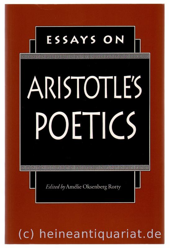 Essays on Aristotle ' s Poetics. Edited by Amelie Oksenberg Rorty. - Rorty, Amelie Oksenberg