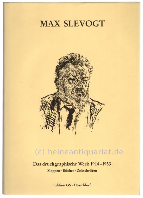 Max Slevogt: Das Graphische Werk 1914-1933. Mappen, Bücher, Zeitschriften