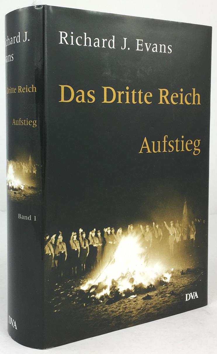 Das Dritte Reich. Band I: Aufstieg. Aus dem Englischen von Holger Fliessbach und Udo Rennert. - Evans, Richard J.