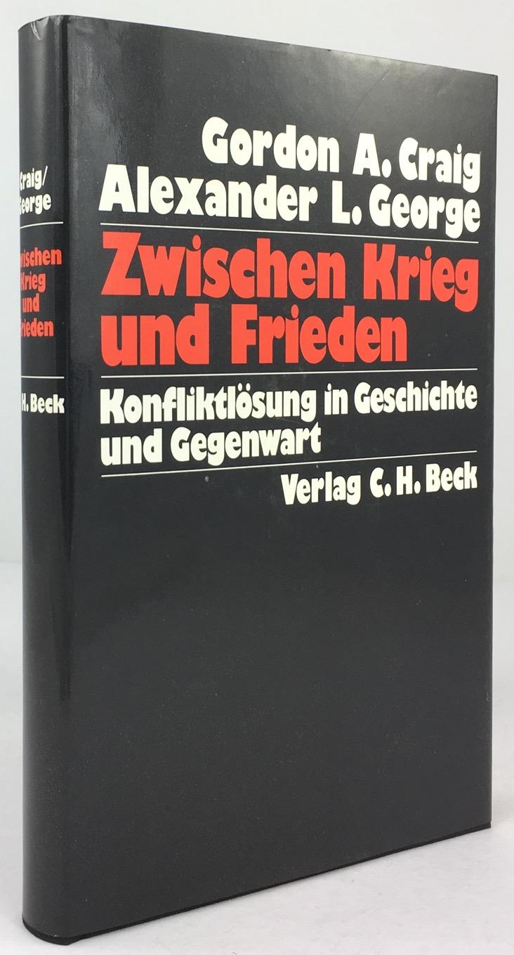 Zwischen Krieg und Frieden. Konfliktlösung in Geschichte und Gegenwart. Aus dem Englischen übersetzt von Karl Heinz Siber.