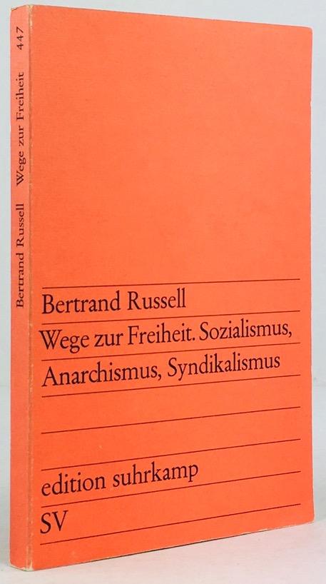 Wege zur Freiheit. Sozialismus, Anarchismus, Syndikalismus. Aus dem Englischen übersetzt und herausgegeben von Reiner Demski. 4. Aufl. - Russell, Bertrand