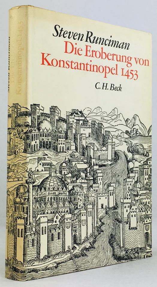 Die Eroberung von Konstantinopel 1453. Aus dem Englischen übertragen von Peter de Mendelssohn.