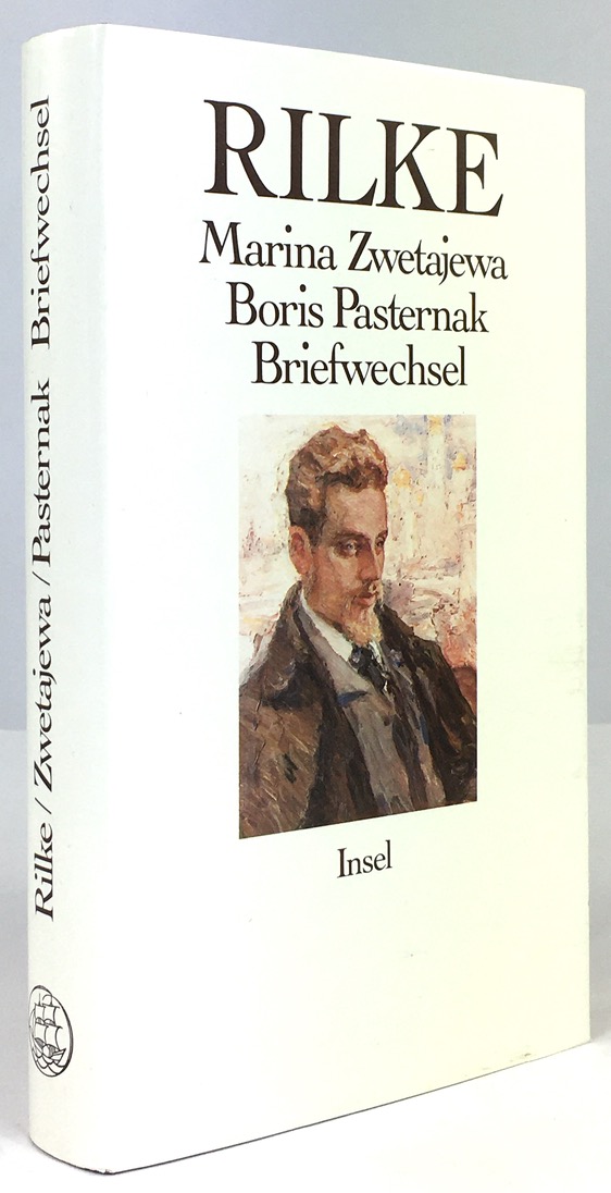 Rainer Maria Rilke - Marina Zwetajewa - Boris Pasternak. Briefwechsel. Aus dem Russischen übertragen von Heddy Pross-Weerth. - Pasternak, Jewgenij; Jelena Pasternak und Konstantin M. Asadowskij (Hrsg.)