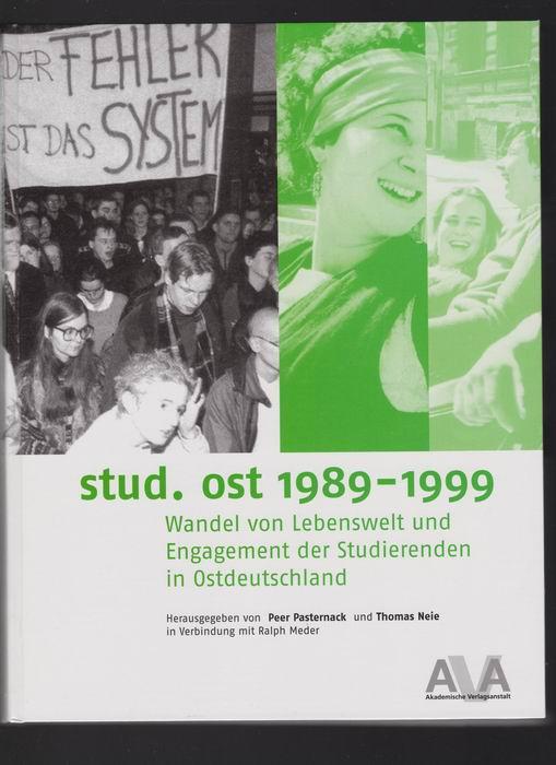stud. ost 1989-1999 - Wandel von Lebenswelt und Engagement der Studierenden in Ostdeutschland - Pasternack, Peer / Neie, Thomas (Hrsg.)