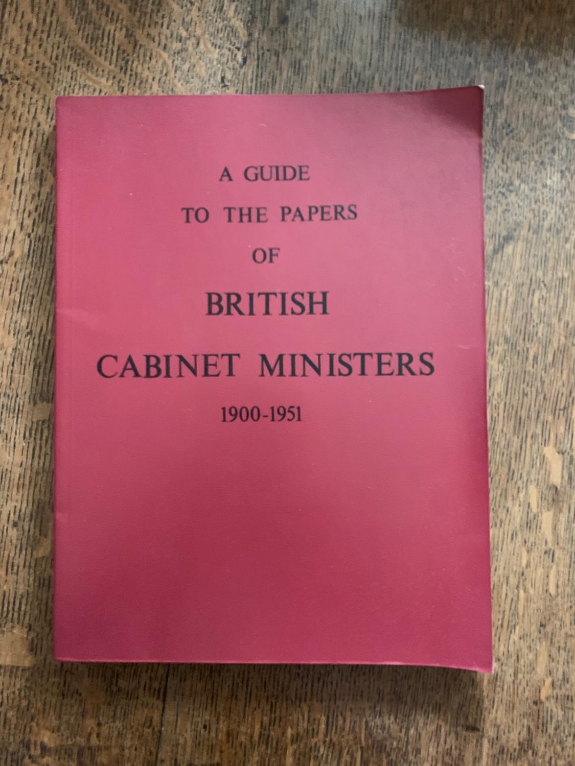 A Guide To The Papers Of British Cabinet Ministers 1900 1951 De