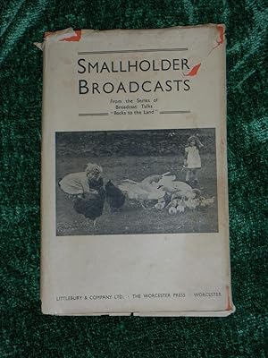 Smallholder Broadcasts. From the Series of Broadcast Talks "Backs to the Land"