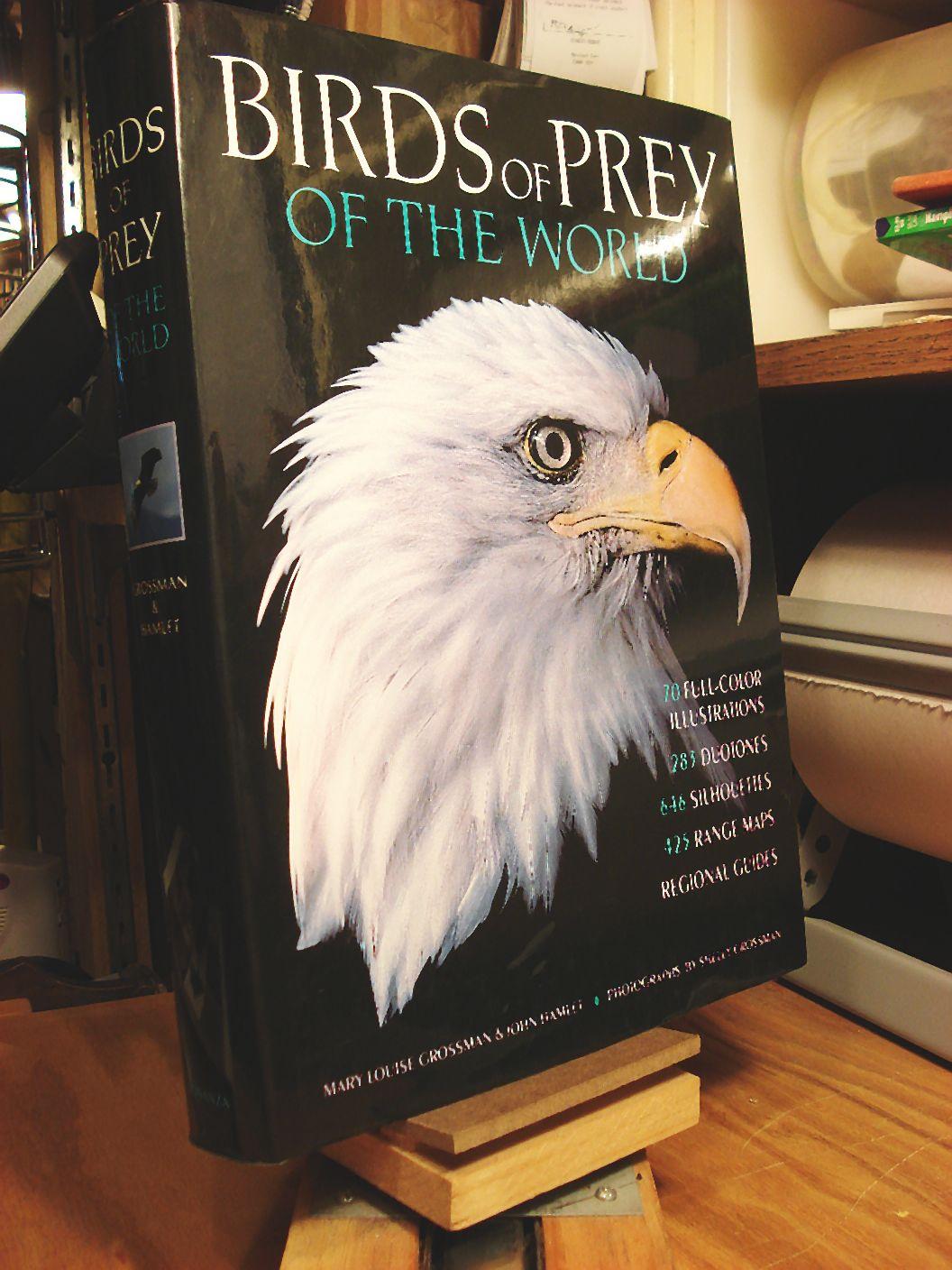 Birds Of Prey Of The World, Mary Louise Grossman; John Hamlet Birds Of Prey Of The World, Mary Louise Grossman; John Hamlet