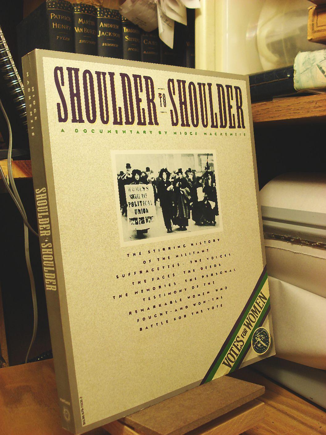 Shoulder to Shoulder: A Documentary - MacKenzie, Midge