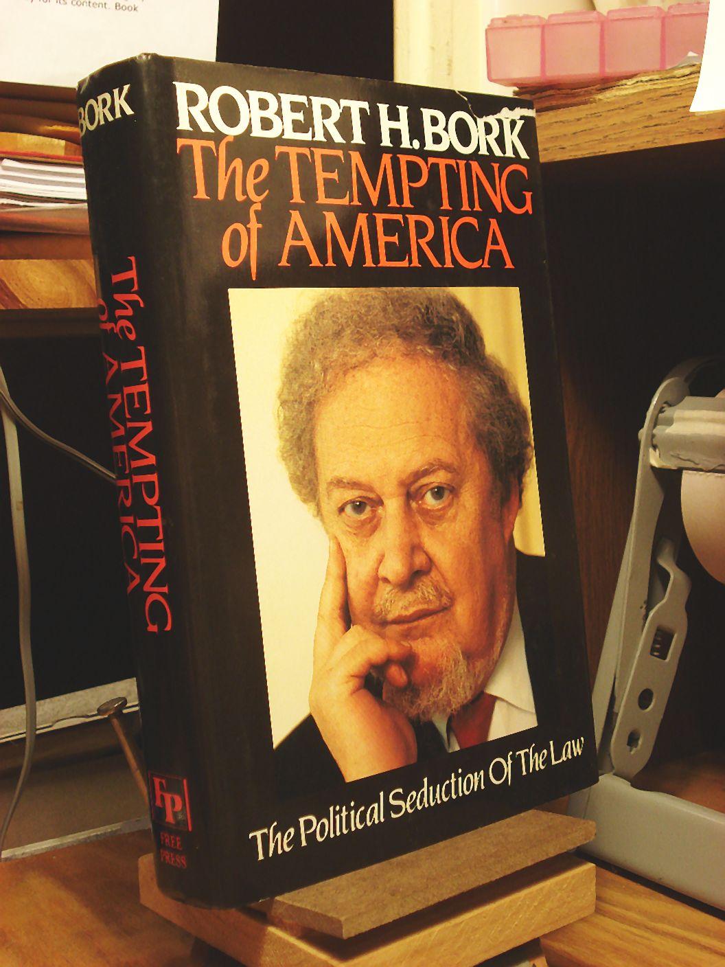 The Tempting of America: The Political Seduction of the Law
