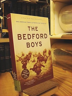 The Bedford Boys: One American Town's Ultimate D-Day Sacrifice