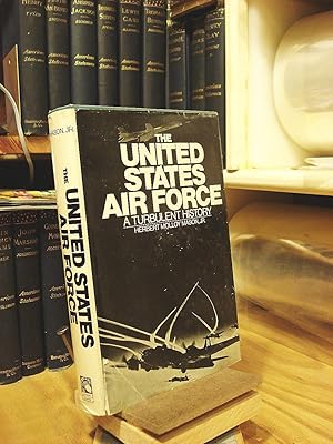 The United States Air Force: A Turbulent History