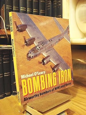 Bombing Iron: Airworthy Bombers of Ww2 and Korea