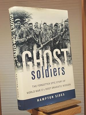 Ghost Soldiers: The Forgotten Epic Story of World War II's Most Dramatic Mission