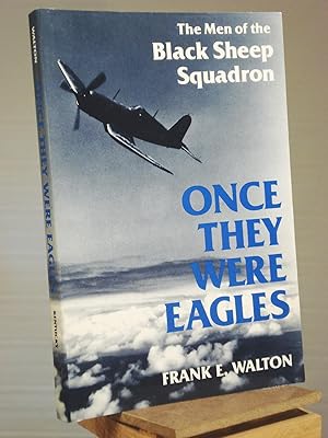 Once They Were Eagles: The Men of the Black Sheep Squadron