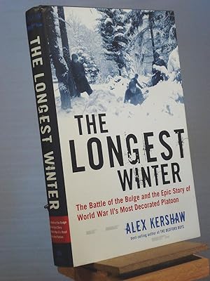 The Longest Winter: The Battle of the Bulge and the Epic Story of World War II's Most Decorated P...