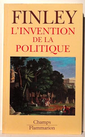 L'invention de la politique Démocratie et politique en Grèce et dans la Rome républicaine