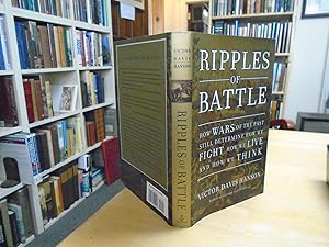Ripples of Battle: How Wars of the Past Still Determine How We Fight, How We Live, and How We Think