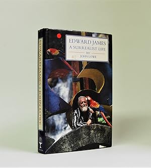 Edward James: A Surrealist Life