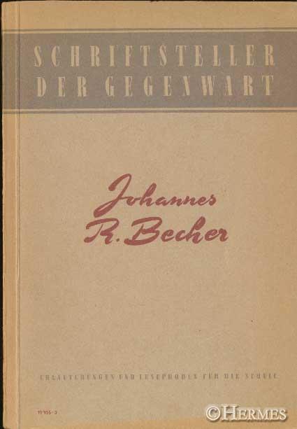 Johannes R.Becher. Hilfsmaterial für den Literaturunterricht an den Ober- und Fachschulen.