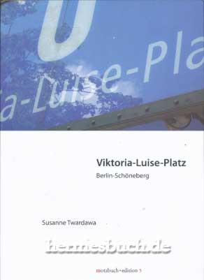 Der Viktoria-Luise-Platz in Berlin (motzbuch-edition)