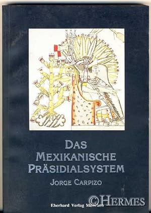 Das mexikanische Präsidialsystem.,