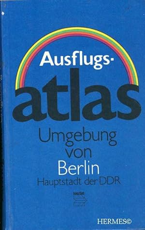 Ausflugsatlas., Umgebung von Berlin, Hauptstadt der DDR.