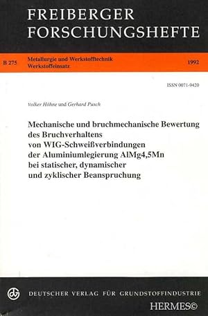 Mechanische und bruchmechanische Bewertung des Bruchverhaltens von WIG-Schweissverbindungen der A...