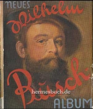 Neues Wilhelm Busch Album., Sammlung lustiger Bildergeschichten mit 1500 Bildern.