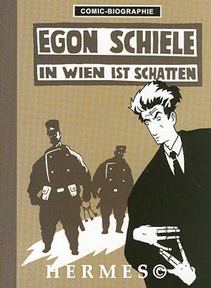 Egon Schiele. In Wien ist Schatten.