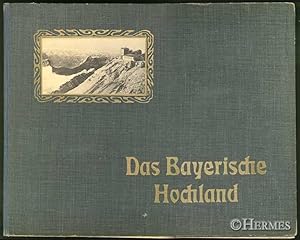 Das Bayerische Hochland., 1 grosses Panorama und 30 Ansichten nach Naturaufnahmen in Photographie...