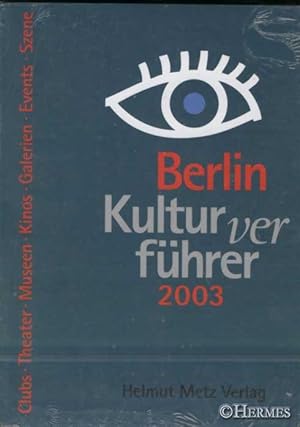 Kulturverführer Berlin 2003., Clubs - Theater - Museen - Kinos - Galerien - Events - Szene.