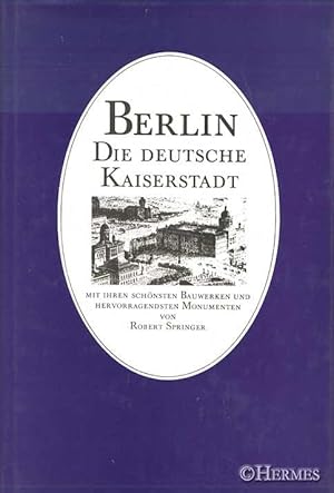 Berlin., Die deutsche Kaiserstadt nebst Potsdam und Charlottenburg mit ihren schönsten Bauwerken ...