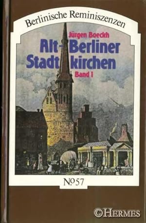 Alt-Berliner Stadtkirchen., Band 1. Von St. Nikolai bis "Jerusalem".