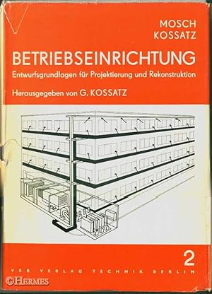 Betriebseinrichtung., Entwurfslehre für Projektierung und Rekonstruktion. Band 2.