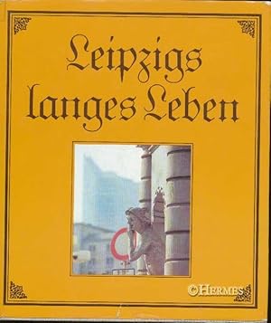 Leipzigs langes Leben.,