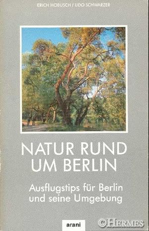 Natur rund um Berlin., Ausflugstips für Berlin und seine Umgebung.