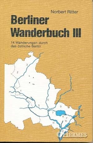 Berliner Wanderbuch III., 14 Wanderungen durch das östliche Berlin.