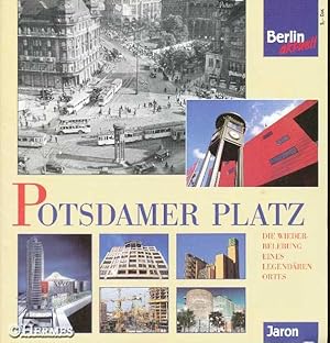 Potsdamer Platz., Die Wiederbelebung eines legendären Ortes.