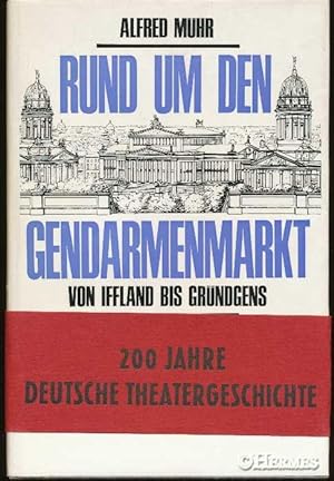 Rund um den Gendarmenmarkt., Von Iffland bis Gründgens. 200 Jahre musisches Berlin.