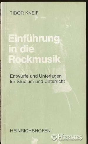 Einführung in die Rockmusik., Entwürfe und Unterlagen für Studium und Unterricht.