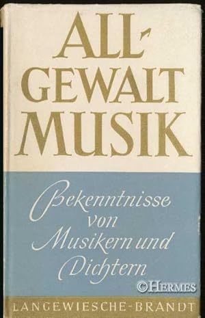 Allgewalt Musik., Bekenntnisse von Musikern und Dichtern.