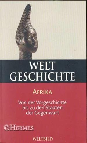 Afrika., Von der Vorgeschichte bis zu den Staaten der Gegenwart.